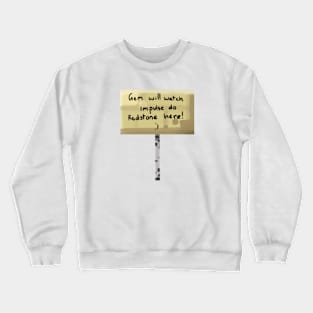 Gem Will Watch Impulse Do Redstone Here :) Crewneck Sweatshirt